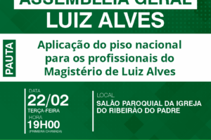 Assembleia Geral dos servidores da Educação de Luiz Alves nesta terça-feira