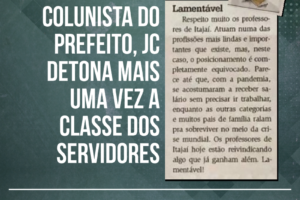 Colunista do prefeito, JC detona mais uma vez a classe dos servidores