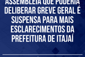 Assembleia que poderia deliberar greve geral é suspensa para mais esclarecimentos da Prefeitura de Itajaí