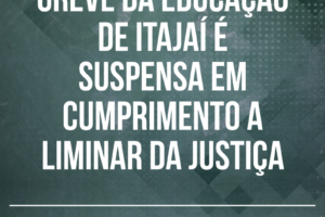 Greve da Educação de Itajaí é suspensa em cumprimento a liminar da justiça