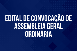 EDITAL DE CONVOCAÇÃO DE ASSEMBLEIA GERAL ORDINÁRIA | 29/04/2022