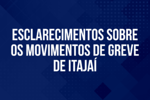 Esclarecimentos sobre os movimentos de greve de Itajaí