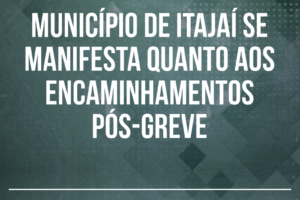 Município de Itajaí se manifesta quanto aos encaminhamentos pós-greve