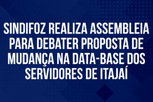 Sindifoz realiza Assembleia para debater proposta de mudança na data-base dos servidores de Itajaí