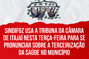 Sindifoz usa a tribuna da Câmara de Itajaí nesta terça-feira para se pronunciar sobre a terceirização da saúde no município