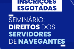 Inscrições esgotadas para o seminário sobre direitos dos servidores de Navegantes