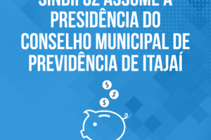 Sindifoz assume a presidência do Conselho Municipal de Previdência de Itajaí