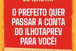 Servidor/a de Ilhota, o prefeito quer passar a conta do Ilhotaprev para você