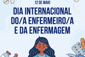 Dia Internacional do/a Enfermeiro/a e da Enfermagem