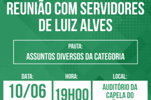Reunião com servidores de Luiz Alves na próxima terça-feira