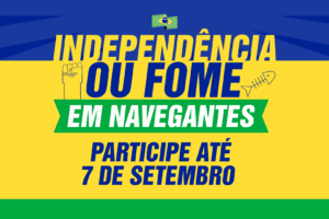 Independência ou Fome em Navegantes