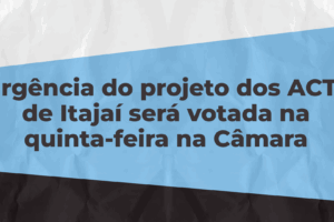 Urgência do projeto dos ACTs de Itajaí será votada na quinta-feira na Câmara